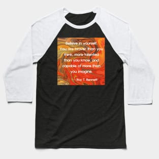 Quotes By Famous People - Roy T. Bennett Baseball T-Shirt